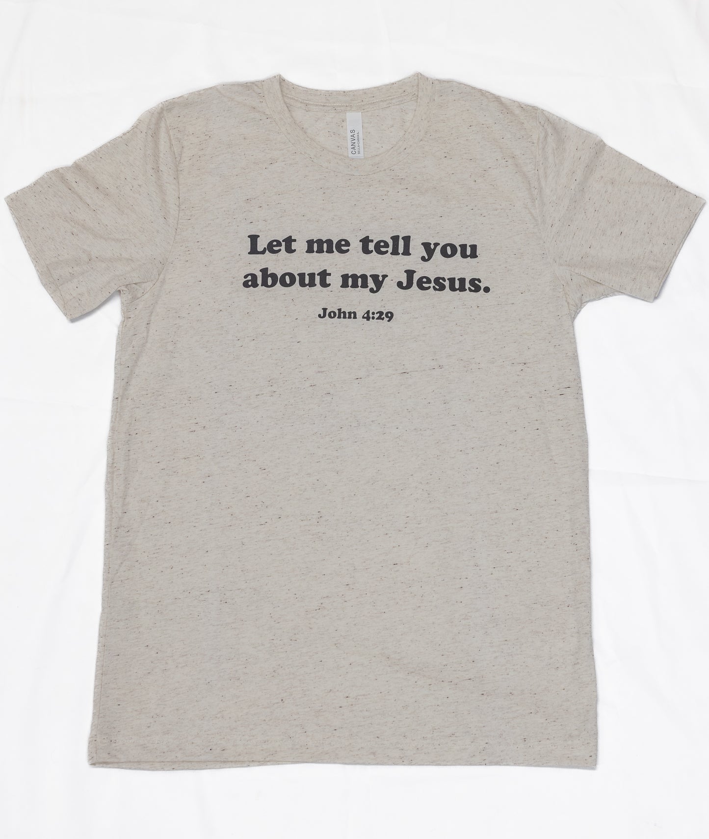 "Let me tell you about my Jesus" Short-sleeve t-shirt