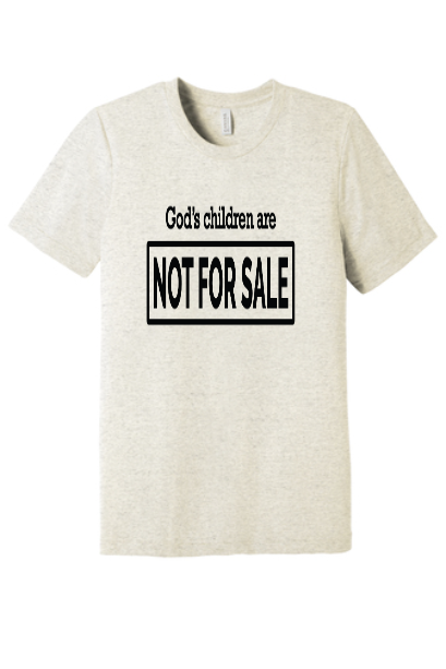 "God's children are NOT FOR SALE"