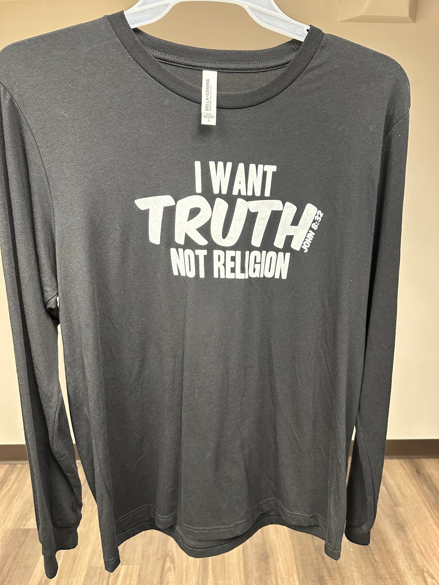 "I WANT TRUTH NOT RELIGION"