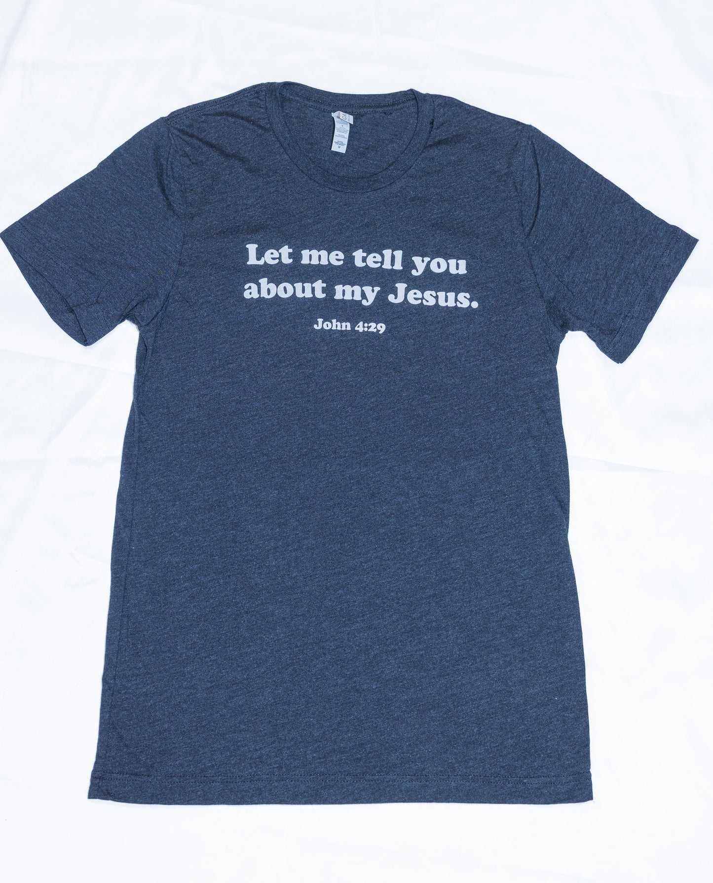 "Let me tell you about my Jesus" Short-sleeve t-shirt